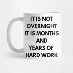 It is Not Overnight Mug